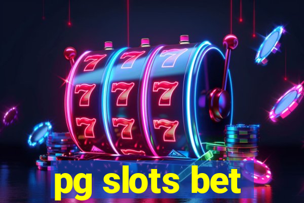 pg slots bet